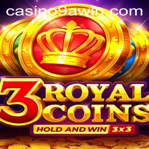 Exploring the Exciting World of 3RoyalCoins with 9aWin
